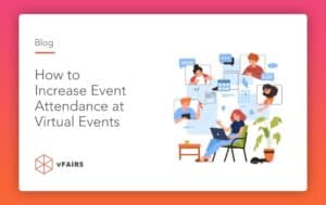 How to Increase Event Attendance at Virtual Events