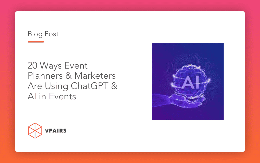 20 Ways Event Planners & Marketers Are Using ChatGPT & AI Tools