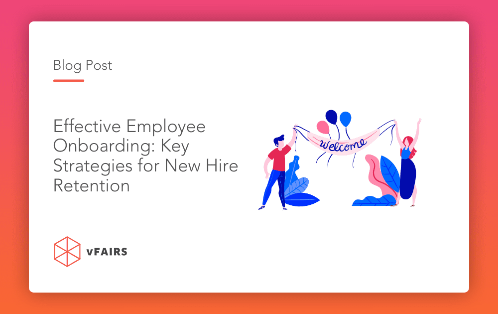 Effective Employee Onboarding: Key Strategies for New Hire Retention